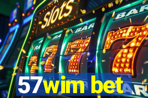 57wim bet